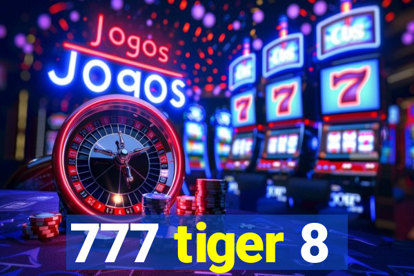 777 tiger 8